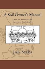 A Soil Owner's Manual