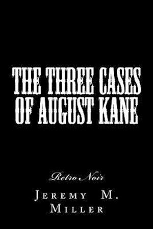 The Three Cases of August Kane