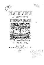 The Witch of Withyford, a Story of Exmoor