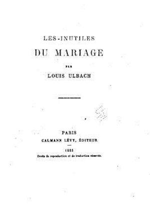 Les Inutiles Du Mariage