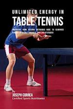 Unlimited Energy in Table Tennis