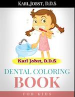 Karl Jobst, D.D.S Dental Coloring Book for Kids