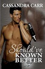 Should've Known Better (Storm Book 1)