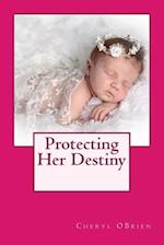 Protecting Her Destiny