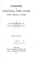 Stresses in Structural Steel Angles, with Special Tables