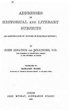 Addresses on Historical and Literary Subjects