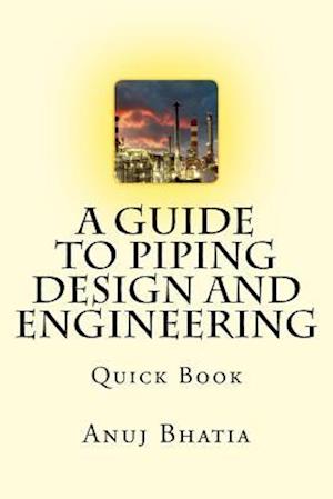 A Guide to Piping Design and Engineering