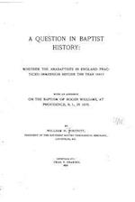 A Question in Baptist History, Whether the Anabaptists in England Practiced Immersion
