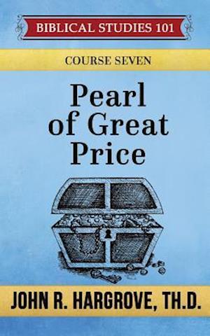 Pearl of Great Price: A Study of Parables