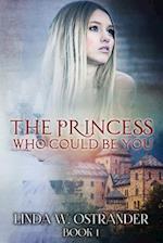 The Princess Who Could Be You, Book I