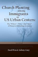 Church Planting Among Immigrants in Us Urban Centers (Second Edition)