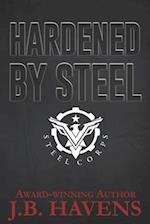 Hardened by Steel: Steel Corps Book Two 