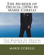 The Murder of Delicia (1896) by Marie Corelli