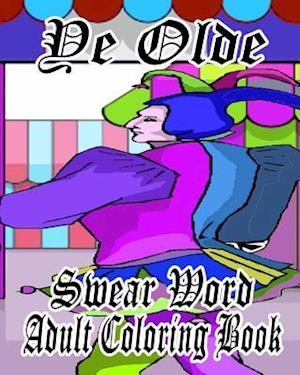 Ye Olde Swear Word Adult Coloring Book