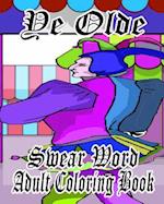 Ye Olde Swear Word Adult Coloring Book