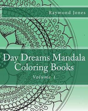 Day Dreams Mandala Coloring Books, Volume 1