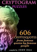 Cryptogram Puzzles: 606 Cryptoquotes from famous quotes by famous people 