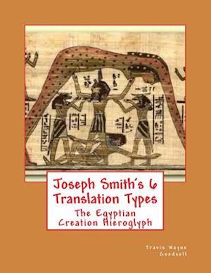 Joseph Smith's 6 Translation Types