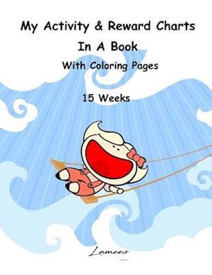 My Activity & Reward Charts in a Book with Coloring Pages (15 Weeks)