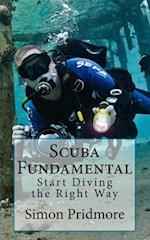 Scuba Fundamental: Start Diving the Right Way 