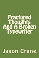 Fractured Thoughts and a Broken Typewriter