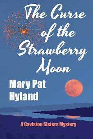 The Curse of the Strawberry Moon: A Caviston Sisters Mystery