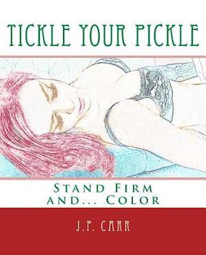 Tickle Your Pickle