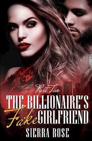 The Billionaire's Fake Girlfriend - Part 2