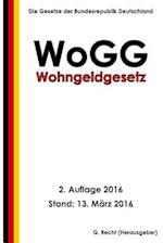 Wohngeldgesetz - Wogg, 2. Auflage 2016