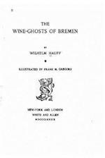 The Wine-Ghosts of Bremen