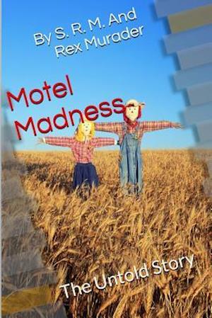 Motel Madness: The Untold Story