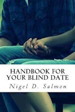 Handbook for Your Blind Date