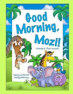 Good Morning, Mozi! Animals & Their Sounds