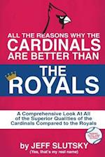 All the Reasons the St. Louis Cardinals Are Better Than the Kansas City Royals