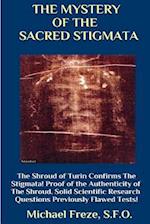 The Mystery of the Sacred Stigmata the Shroud of Turin Confirms the Stigmata!