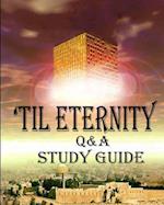 'til Eternity Q&A Study Guide