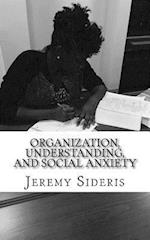 Organization, Understanding, and Social Anxiety