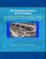 Bible Study Questions on Colossians and 1 & 2 Thessalonians: A workbook suitable for Bible classes, family studies, or personal Bible study 