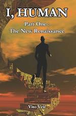 I, Human Part One:: The New Renaissance 