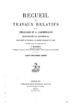 Recueil de travaux relatifs à la philologie et à l'archéologie égyptiennes et assyriennes