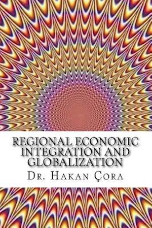 Regional Economic Integration and Globalization