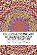 Regional Economic Integration and Globalization