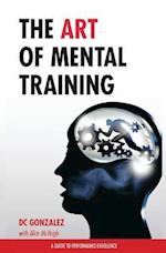 The Art of Mental Training - A Guide to Performance Excellence (Special Edition)