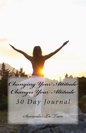 Changing Your Attitude-Changes Your Altitude