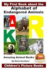 My First Book about the Alphabet of Endangered Animals - Amazing Animal Books - Children's Picture
