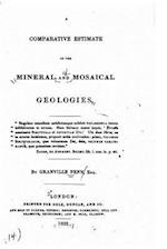 A Comparative Estimate of the Mineral and Mosaical Geologies