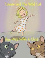 Cassie and The Wild Cat: Run Wild With A Child 