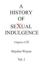 A History of Sexual Indulgence Chapters I-IX