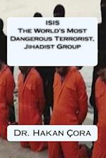 Isis the World's Most Dangerous Terrorist, Jihadist Group