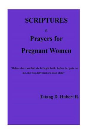 Scriptures & Prayers for Pregnant Women!!!